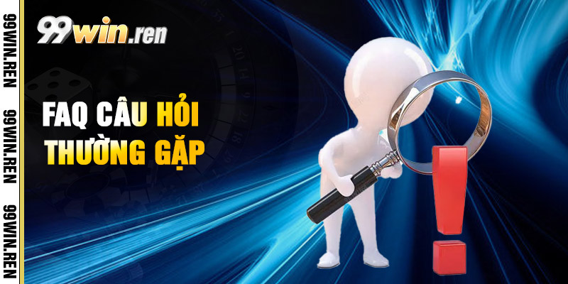 FAQ Câu Hỏi Thường Gặp