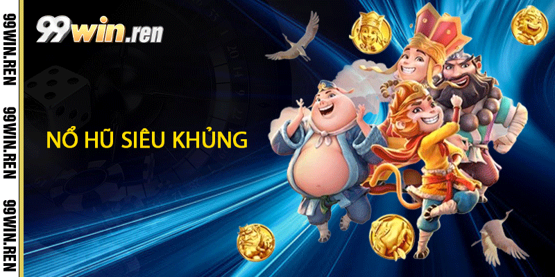 Nổ Hũ Siêu Khủng